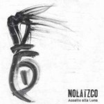 Assalto alla Luna – Nolatzco (Esclusiva e download)