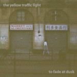To Fade at Dusk – The Yellow Traffic Light