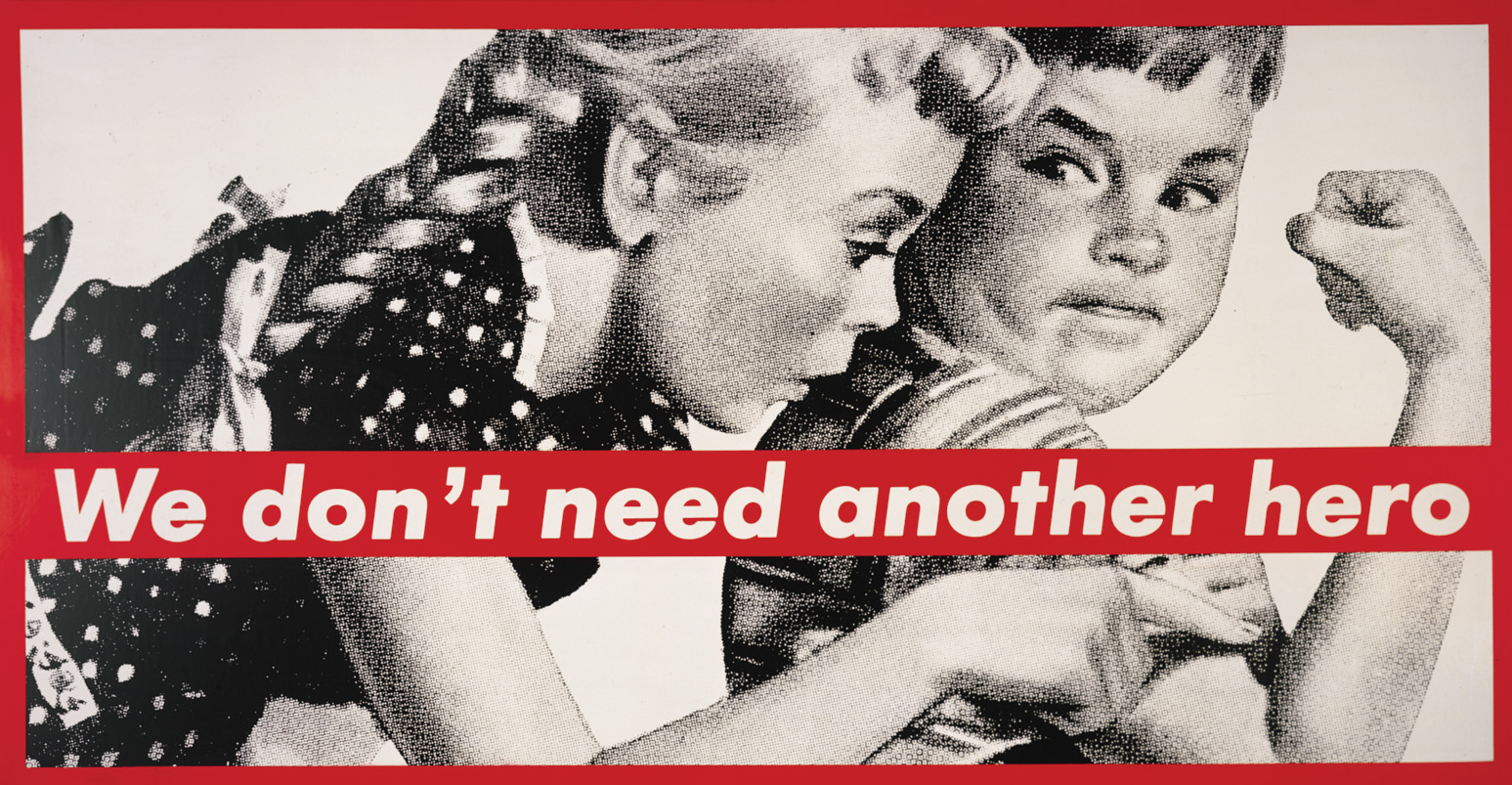 Barbara Kruger – Untitled (We don't need another hero)